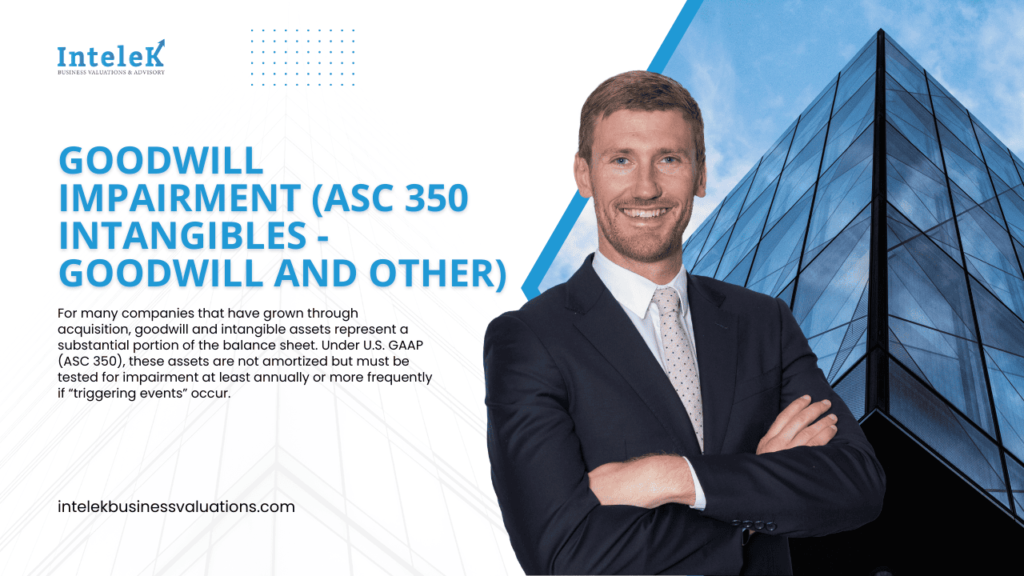 Goodwill Impairment (ASC 350 Intangibles - Goodwill and Other)